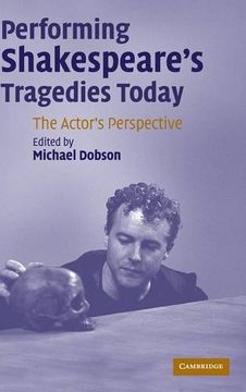 portada Performing Shakespeare's Tragedies Today Hardback: The Actor's Perspective (en Inglés)