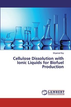portada Cellulose Dissolution with Ionic Liquids for Biofuel Production (en Inglés)