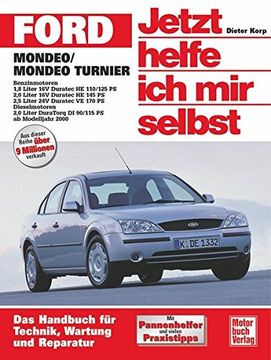 portada Ford Mondeo / Ford Turnier ab Modelljahr 2000. Jetzt helfe ich mir selbst: Benzin-Motoren: 1,8 l 16V Duratec HE (110/125 PS); 2.0 l 16V Duratec HE ... 2,0 l Dura Torq DI (90/115 PS)