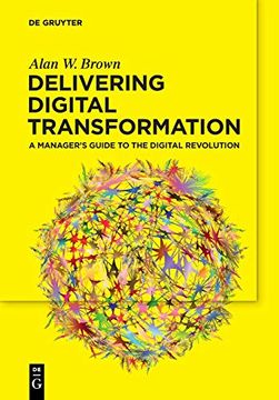 portada Delivering Digital Transformation: A Manager's Guide to the Digital Revolution (en Inglés)