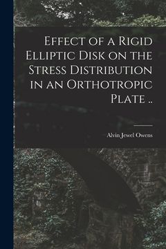 portada Effect of a Rigid Elliptic Disk on the Stress Distribution in an Orthotropic Plate ..