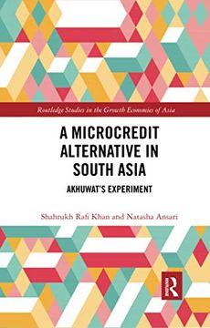 portada A Microcredit Alternative in South Asia: Akhuwat's Experiment (Routledge Studies in the Growth Economies of Asia) 