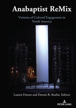 portada Anabaptist ReMix: Varieties of Cultural Engagement in North America (en Inglés)