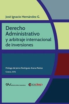 portada Derecho Administrativo y Arbitraje Internacional de Inversiones (in Spanish)