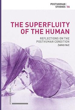 portada The Superfluity of the Human. Reflections on the Posthuman Condition (Posthuman Studies (Phst); Vol. 6). (en Inglés)