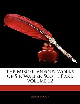 portada the miscellaneous works of sir walter scott, bart, volume 22 (en Inglés)