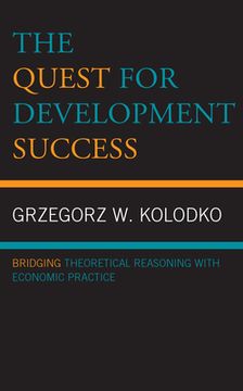 portada The Quest for Development Success: Bridging Theoretical Reasoning with Economic Practice (en Inglés)