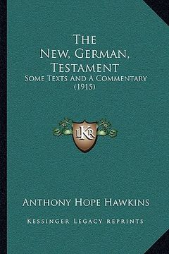 portada the new, german, testament: some texts and a commentary (1915)