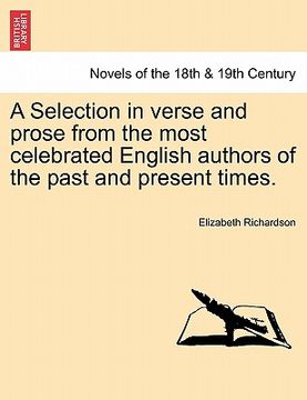 portada a selection in verse and prose from the most celebrated english authors of the past and present times. (en Inglés)