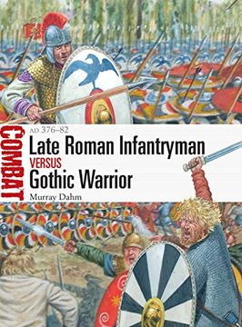 portada Late Roman Infantryman Vs Gothic Warrior: Ad 376-82 (en Inglés)