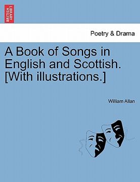 portada a book of songs in english and scottish. [with illustrations.] (in English)