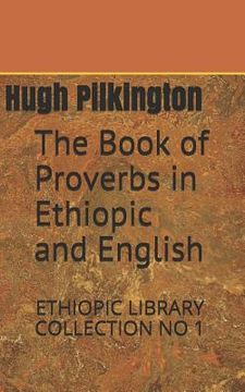 portada The Book of Proverbs in Ethiopic and English: Ethiopic Library Collection No 1 (in English)