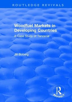 portada Woodfuel Markets in Developing Countries: A Case Study of Tanzania: A Case Study of Tanzania (en Inglés)