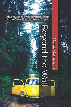portada Beyond the Wall: Adventures of a Volkswagen Beetle on the Other Side of the Iron Curtain (in English)