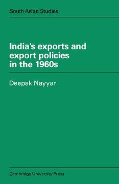 portada India's Exports and Export Policies in the 1960's (Cambridge South Asian Studies) (en Inglés)