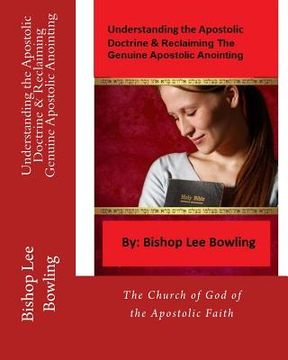 portada Understanding the Apostolic Doctrine & Reclaiming Genuine Apostolic Anointing: The Church of God of the Apostolic Faith (en Inglés)