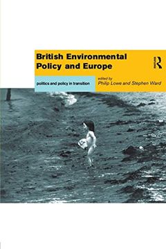 portada British Environmental Policy and Europe: Politics and Policy in Transition (Global Environmental Change Series) (en Inglés)