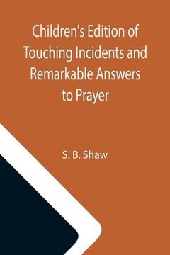 portada Children's Edition of Touching Incidents and Remarkable Answers to Prayer (en Inglés)