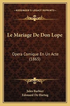 portada Le Mariage De Don Lope: Opera Comique En Un Acte (1865) (in French)