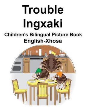 portada English-Xhosa Trouble/Ingxaki Children's Bilingual Picture Book (en Inglés)