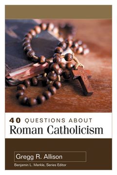 portada 40 Questions About Roman Catholicism (en Inglés)
