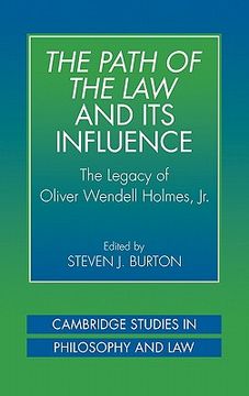 portada The Path of the law and its Influence Hardback: The Legacy of Oliver Wendell Holmes, jr (Cambridge Studies in Philosophy and Law) (in English)