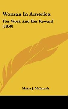 portada woman in america: her work and her reward (1850) (en Inglés)