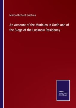portada An Account of the Mutinies in Oudh and of the Siege of the Lucknow Residency (en Inglés)