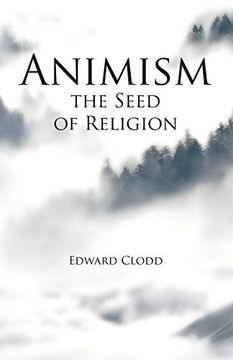 portada Animism, the Seed of Religion (en Inglés)