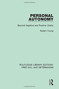 portada Personal Autonomy: Beyond Negative and Positive Liberty (en Inglés)