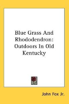 portada blue grass and rhododendron: outdoors in old kentucky (en Inglés)