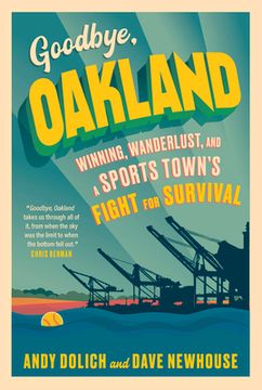 portada Goodbye, Oakland: Winning, Wanderlust, and a Sports Town's Fight for Survival (en Inglés)