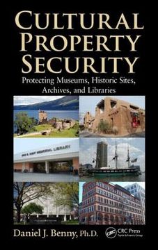 portada Cultural Property Security: Protecting Museums, Historic Sites, Archives, and Libraries (en Inglés)
