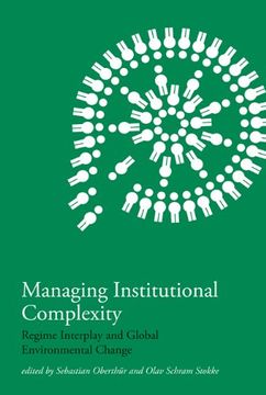 portada Managing Institutional Complexity: Regime Interplay and Global Environmental Change (The mit Press) (in English)