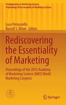 portada Rediscovering the Essentiality of Marketing: Proceedings of the 2015 Academy of Marketing Science (Ams) World Marketing Congress (en Inglés)