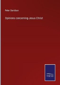 portada Opinions Concerning Jesus Christ (en Inglés)