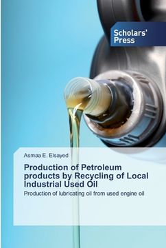 portada Production of Petroleum products by Recycling of Local Industrial Used Oil (en Inglés)