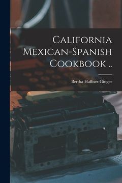 portada California Mexican-Spanish Cookbook .. (en Inglés)