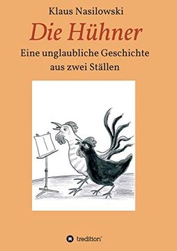 portada Die Hühner: Eine Unglaubliche Geschichte aus Zwei Ställen (en Alemán)