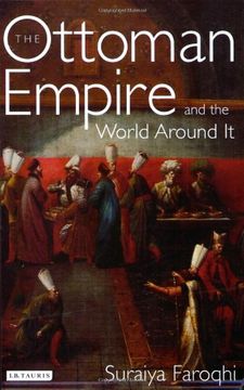 The Ottoman Empire and the World Around It (en Inglés)