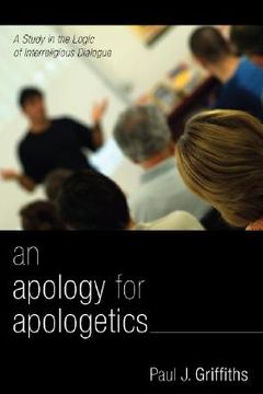 portada an apology for apologetics: a study in the logic of interreligious dialogue (en Inglés)
