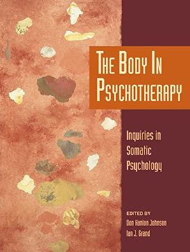 portada The Body in Psychotherapy: Inquiries in Somatic Psychology (Body in Psychotherapy, vol 3) (en Inglés)