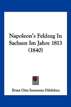 portada Napoleon's Feldzug In Sachsen Im Jahre 1813 (1840) (in German)