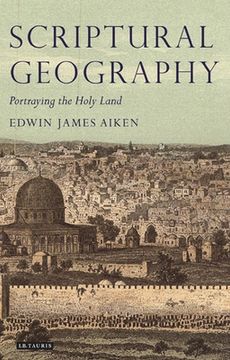portada Scriptural Geography: Portraying the Holy Land