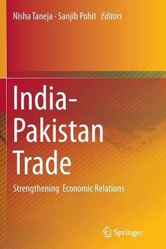 portada India-Pakistan Trade: Strengthening Economic Relations (en Inglés)