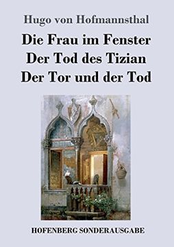portada Die Frau Im Fenster / Der Tod Des Tizian / Der Tor Und Der Tod (German Edition)