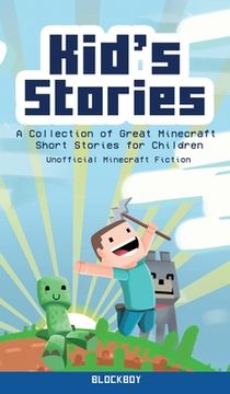 portada Kid's Stories: A Collection of Great Minecraft Short Stories for Children (Unofficial) (en Inglés)