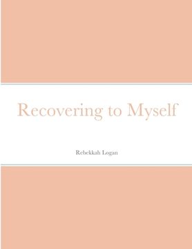 portada Recovering to Myself (in English)