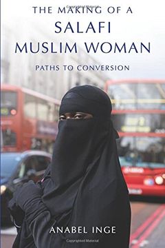 portada The Making of a Salafi Muslim Woman: Paths to Conversion (en Inglés)