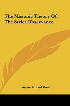 portada the masonic theory of the strict observance the masonic theory of the strict observance (en Inglés)